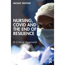 Nursing COVID and the End of Resilience by Michael Traynor Paperback B