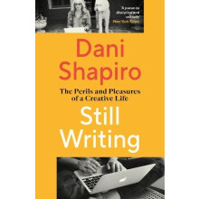 Still Writing by Dani Shapiro Paperback Book