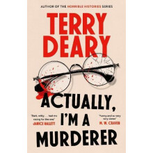 Actually Im A Murderer by Terry Deary Hardcover Book
