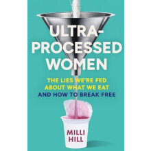 UltraProcessed Women by Milli Hill Hardcover Book