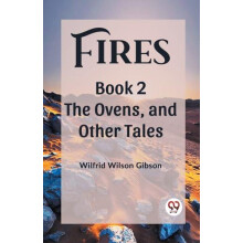 FiresThe Stone and Other Tales Book 2 Edition2023 by Wilfrid Wilson Gi