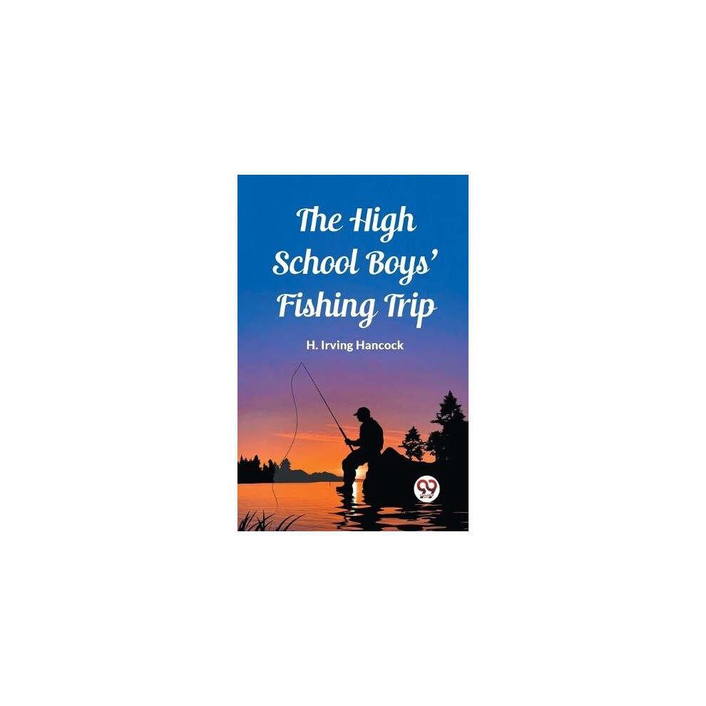 Riachristiecollections Boys The High School Fishing Trip Edition2023 By H Irving Hancock Pape
