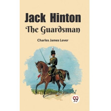 Jack HintonThe Guardsman Edition2023 by Charles James Lever Paperback