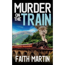 MURDER ON THE TRAIN a gripping crime mystery full of twists by Faith M