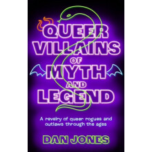 Queer Villains of Myth and Legend by Dan Jones Paperback Book