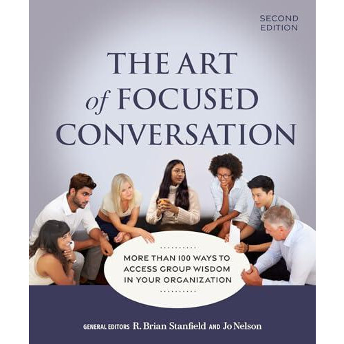 The Art of Focused Conversation Second Edition Paperback Book
