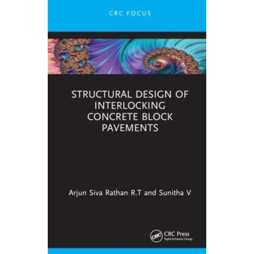 Structural Design of Interlocking Concrete Block Pavements by V Sunith