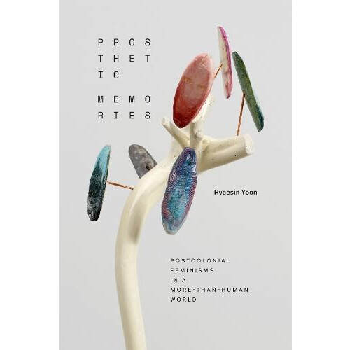 Prosthetic Memories by Hyaesin Yoon Paperback Book