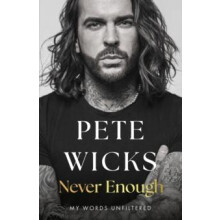 Never Enough by Pete Wicks Hardcover Book