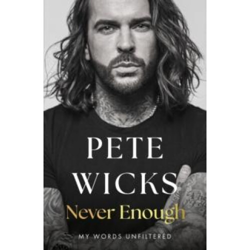 Never Enough by Pete Wicks Hardcover Book