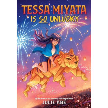 Tessa Miyata Is So Unlucky by Julie Abe Hardcover Book