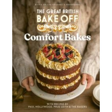 The Great British Bake Off Comfort Bakes by The The Bake Off Team Hard