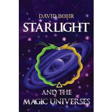 Starlight and the Magic Universes by David Bohr Paperback Book