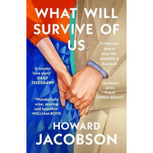 What Will Survive of Us by Howard Jacobson Paperback Book