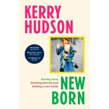 Newborn by Kerry Hudson Paperback Book