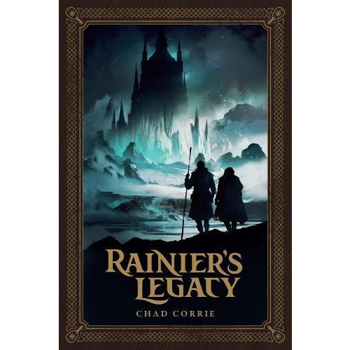 Rainiers Legacy by Chad Corrie Paperback Book