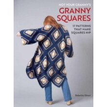 Not Your Grannys Granny Squares by Babette Ulmer Hardcover Book