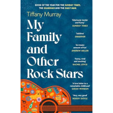 My Family and Other Rock Stars by Tiffany Murray Paperback Book