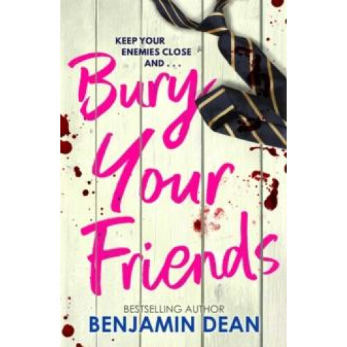 Bury Your Friends by Benjamin Dean Paperback Book