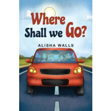 Where Shall we go by Alisha Walls Paperback Book