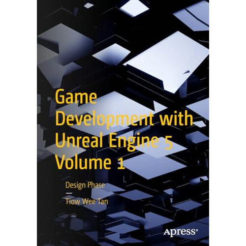 Game Development with Unreal Engine 5 Volume 1 by Tiow Wee Tan Paperba