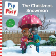 Pip and Posy The Christmas Snowman A TV tiein picture book by Pip and