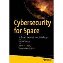 Cybersecurity for Space by Jacob G. Oakley Paperback Book