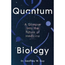 Quantum Biology by Dr Geoffrey Guy Hardcover Book