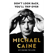 Dont Look Back Youll Trip Over by Michael Caine Hardcover Book