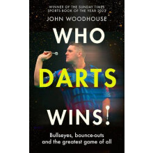 Who Darts Wins by John Woodhouse Hardcover Book