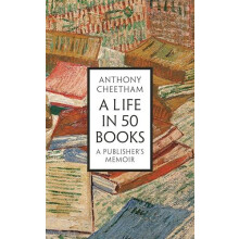 A Life in Fifty Books by Anthony Cheetham Hardcover Book