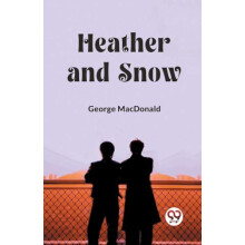 Heather and Snow Edition2023 by George MacDonald Paperback Book