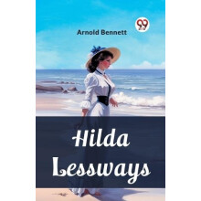 Hilda Lessways Edition2023 by Arnold Bennett Paperback Book