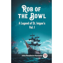 Rob of the BowlA Legend of St. Inigoes Vol. I Edition2023 by John Pend