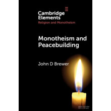 Monotheism and Peacebuilding by Brewer John D Queens University Belfas