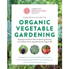 American Horticultural Society Essential Guide to Organic Vegetable Ga