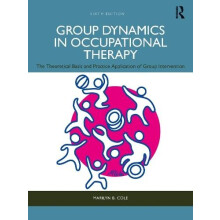 Group Dynamics in Occupational Therapy by Marilyn B. Cole Paperback Bo