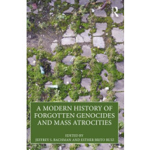 A Modern History of Forgotten Genocides and Mass Atrocities Paperback