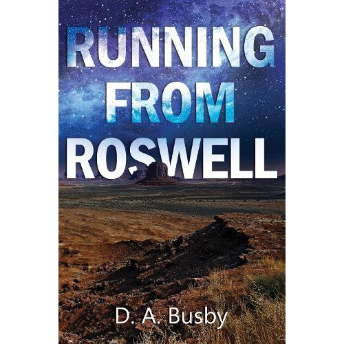 Running From Roswell by D.A. Busby Paperback Book