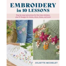 Embroidery in 10 Lessons by Juliette Michelet Paperback Book