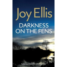 DARKNESS ON THE FENS a gripping crime thriller with a huge twist by Jo