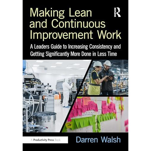 Making Lean and Continuous Improvement Work by Darren Walsh Paperback