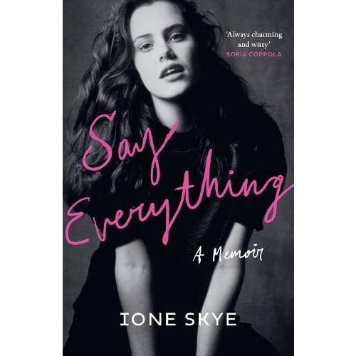 Say Everything by Ione Skye Hardcover Book
