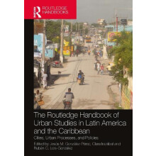 The Routledge Handbook of Urban Studies in Latin America and the Carib