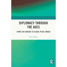 Diplomacy Through the Ages by Ridley Nick Liverpool John Moores Univer