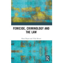 Femicide Criminology and the Law by Yifat President of Achva Academic
