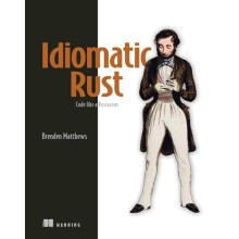 Rust Design Patterns by Brenden Matthews Hardcover Book