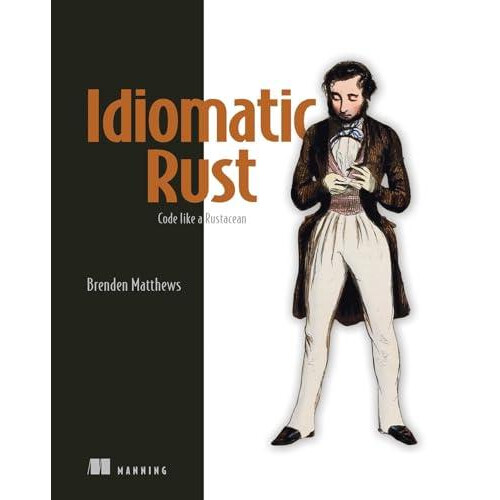 Rust Design Patterns by Brenden Matthews Hardcover Book