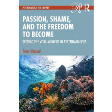 Passion Shame and the Freedom to Become by Peter Shabad Paperback Book