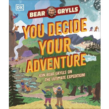 YOU Decide YOUR Adventure by Bear Grylls Hardcover Book